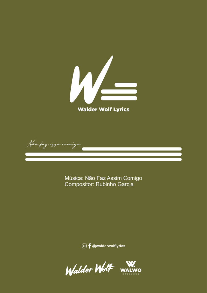 WALDER WOLF – NÃO FAZ ISSO COMIGO