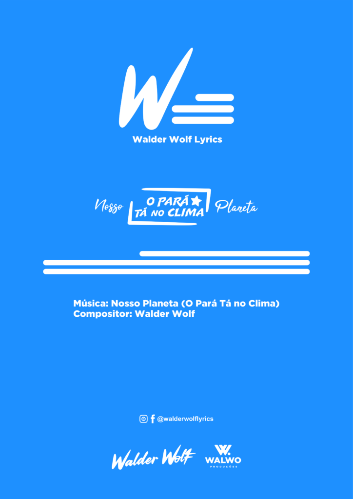 WALDER WOLF – NOSSO PLANETA (O PARÁ TÁ NO CLIMA)