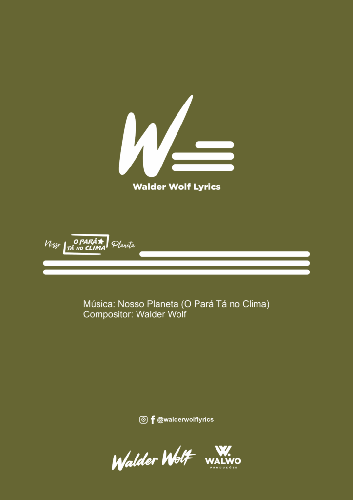 WALDER WOLF – NOSSO PLANETA (O PARÁ TÁ NO CLIMA)